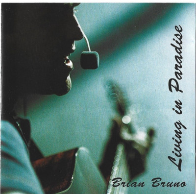 BRIAN BRUNO * LIVING IN PARADISE * RARE ROCK  CD (1997) BBMCD001 PLAYS GREAT
