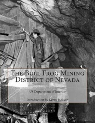 The Bull Frog Mining District Of Nevada
