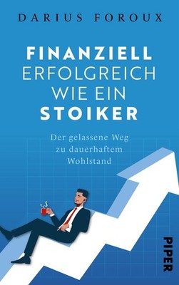 Finanziell erfolgreich wie ein Stoiker ~ Darius Foroux ~  9783492073035