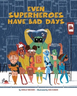Even Superheroes Have Bad Days (Superheroes Are Just Like Us) - Becker, Shel...