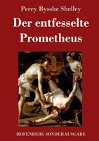 Percy Bysshe Shelley | Der Entfesselte Prometheus | Buch | Deutsch (2018)