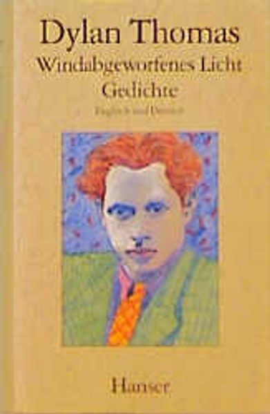 Windabgeworfenes Licht. Gedichte. Englisch und Deutsch (Ausgewählte Werke in Ein - Klaus Martens und Dylan Thomas