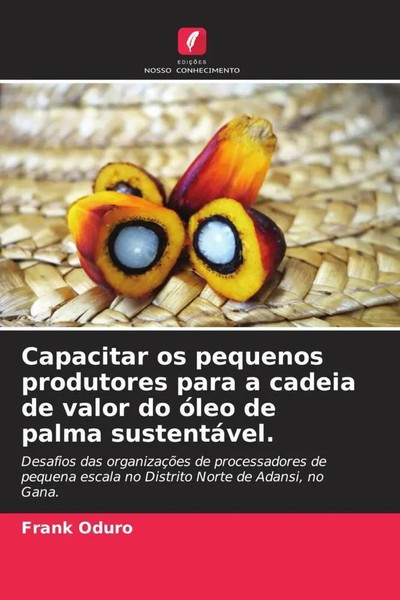 Frank Oduro | Capacitar Os Pequenos Produtores Para A Cadeia De Valor Do óLeo...-image