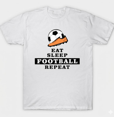 Eat Sleep Football Repeat T-Shirt | Funny Soccer Fan Graphic Sportswear Tee