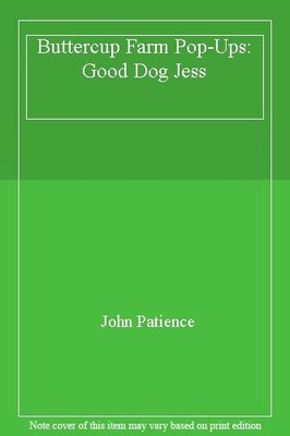 Buttercup Farm Pop-Ups: Good Dog Jess,John Patience