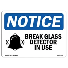 Glass Break Detector In Use With Symbol OSHA Notice Sign Metal Plastic Decal