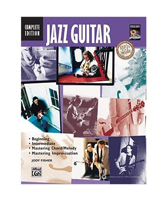 Jazz Guitar - Complete Edition: Beginning / Intermediate / Mastering Chord/Melod