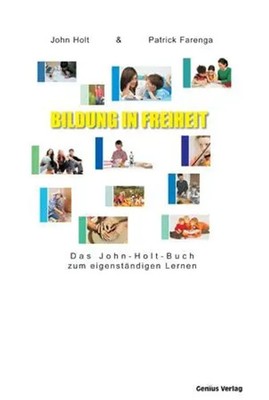 Bildung in Freiheit | Das John-Holt-Buch zum eigenständigen Lernen | Buch | 2009