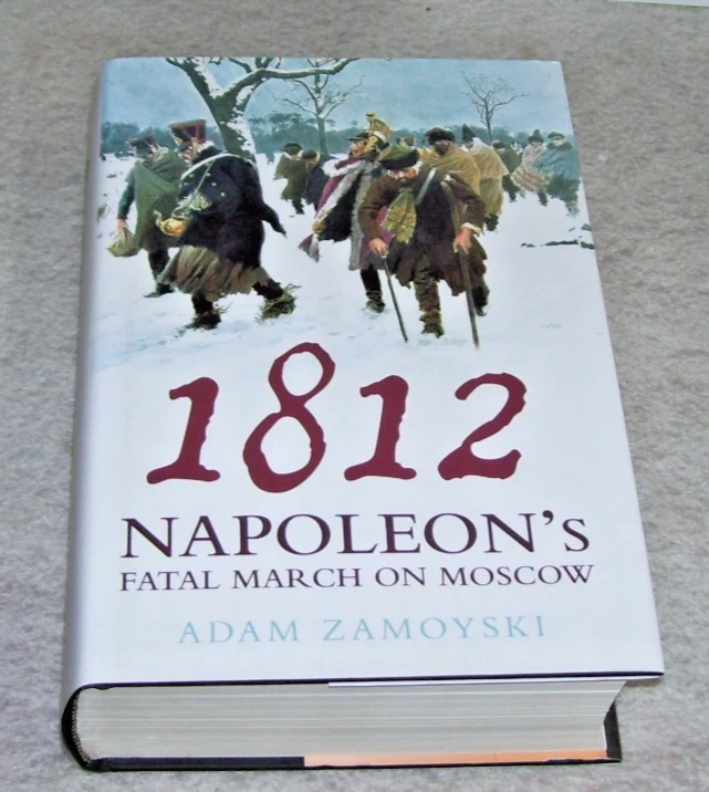 1812 NAPOLEON'S FATAL MARCH ON MOSCOW Adam Zamoyski 1st ed 2004 Harper Collins - Image 1 of 1