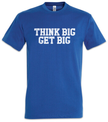 Think Big Get Big Herren T-Shirt Fitness Body Studio Training Building Curls