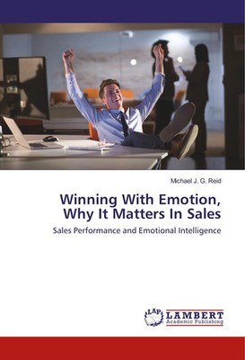 Michael J. G. Reid | Winning With Emotion, Why It Matters In Sales | Taschenbuch