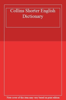 Collins Shorter English Dictionary,