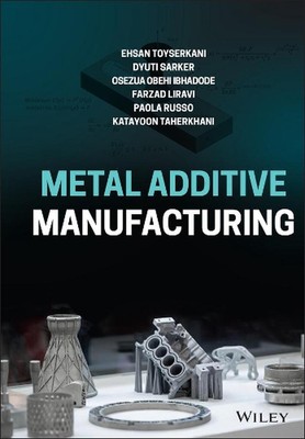 Metal Additive Manufacturing by Ehsan Toyserkani (English) Hardcover Book