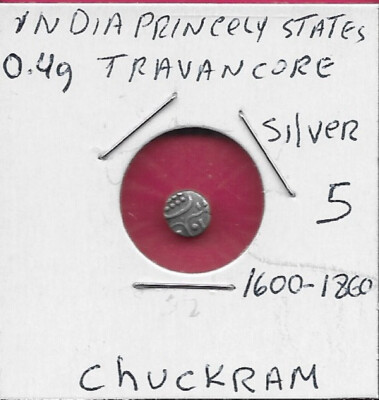 INDIA PRINCELY STATES TRAVANCORE,1 CHUCKRAM 1600-1860 RULER:AYILYAM ...