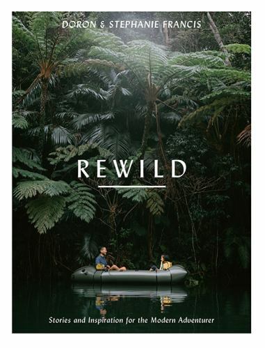 Rewild : Stories and Inspiration for the Modern Adventurer by Stephanie ...