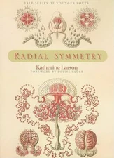 Radial Symmetry (Yale Series of Younger Poets), Larson, Katherine, Very Good Boo