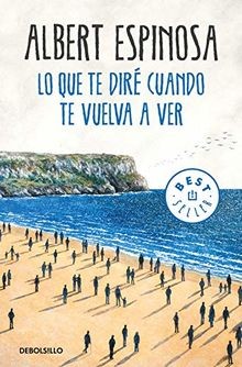 Lo que te dire cuando te vuelva a ver von Espinosa, Albert | Buch | Zustand gut
