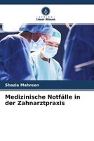 Shazia Mahreen | Medizinische NotfäLle In Der Zahnarztpraxis | Taschenbuch