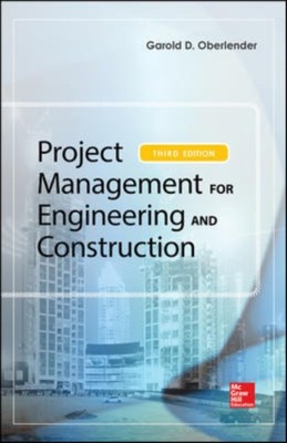 PROJECT MANAGEMENT FOR ENGINEERING AND CONSTRUCTION by OBERLENDER