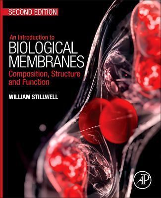 An Introduction to Biological Membranes Composition, Structure and Function 2e
