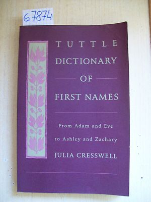 J. CRESSWELL - TUTTLE DICTIONARY OF FIRST NAMES - TUTTLE COMPANY - 1992