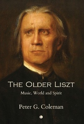 Peter Coleman The The Older Liszt (Hardback) (UK IMPORT)