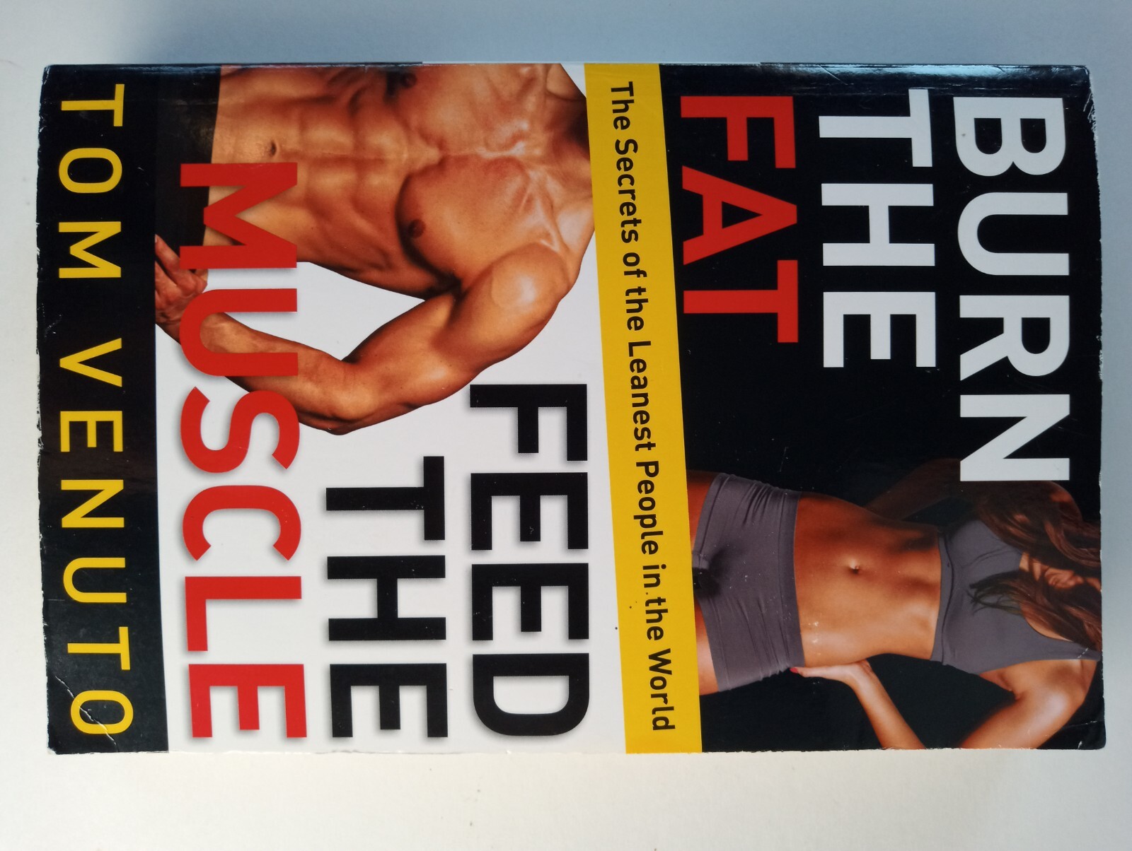Burn the Fat, Feed the Muscle The Simple, Proven System of Fa... by Venuto, Tom eBay