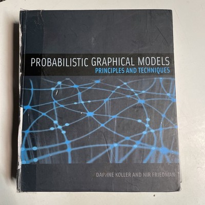 Adaptive Computation and Machine Learning Ser.: Probabilistic Graphical(a11)