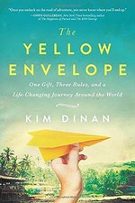 The Yellow Envelope: One Gift, Three Rules, and A Life-Changing Journey Around