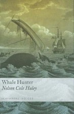 Whale Hunter: Seafarers' Voices by Nelson Cole Haley: New