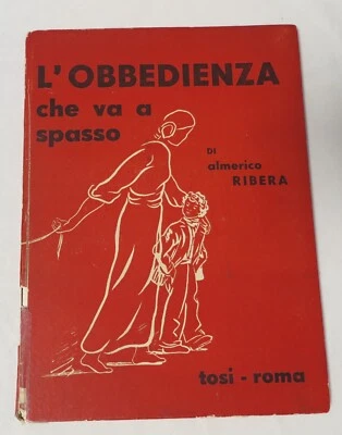 Almerico Ribera - L´obbedienza che va a spasso - Favola in 3 atti - Tosi (276) - Bild 1 von 4