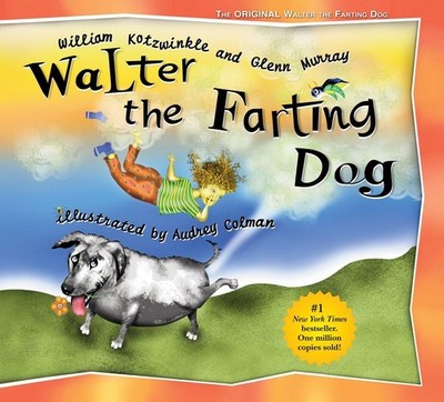 Walter the Farting Dog: A Triumphant Toot and Timeless Tale That's Touched H...