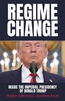 Regime Change, Jonathan Swan