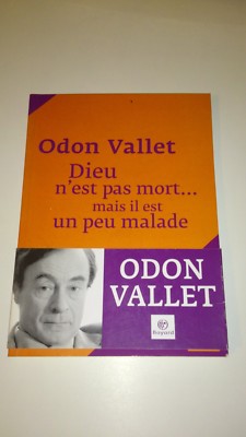 Gott ist nicht tot... Aber Er Ist Ein bisschen Krank - Odon Vallet