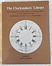 The Clockmakers' Library - Compiled John Bromley - Sotheby Parke 1977 Hardback