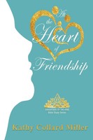 Kathy Collard Miller | At The Heart Of Friendship | Taschenbuch | Englisch