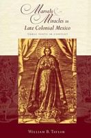 William B Taylor | Marvels And Miracles In Late Colonial Mexico | Taschenbuch