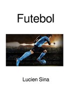 Lucien Sina | Futebol | Taschenbuch | Portugiesisch | De | Epubli
