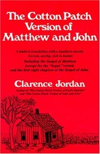 THE COTTON PATCH VERSION OF MATTHEW AND JOHN: INCLUDING By Clarence Jordan *VG+*