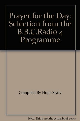 Prayer for the Day"": Selection from the B.B.C.Radio 4 Programme By Hope Sealy