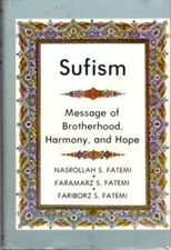 Nasrollah S Fatemi / SUFISM Message of Brotherhood Harmony and Hope 1st ed 1976
