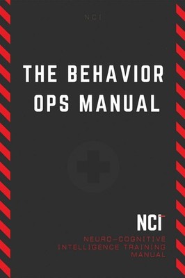 The Behavior Operations Manual: Neuro-Cognitive Intelligence by Chase Hughes