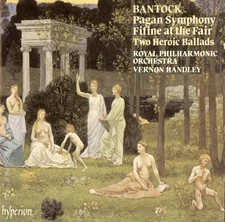 Granville Bantock: Pagan Symphony; Fifine at the Fair / Handley (CD, Hyperion)