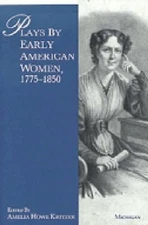 Plays by Early American Women, 1775-1850 Paperback