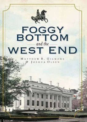Matthew B. Gilmore Joshua Olsen Foggy Bottom and the West End (Taschenbuch)