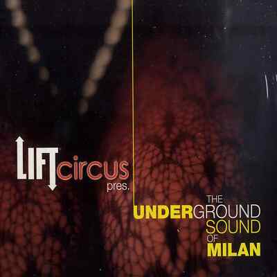 Various / LIFT CIRCUS PRES. THE UNDERGROUND SOUND OF MILAN (2CD) / Digital Traf