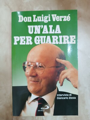 DON LUIGI VERZE, Ein Flügel zur Heilung, GRÜNDER DER KRANKENHÄUSER SAN RAFFAELE (GT)