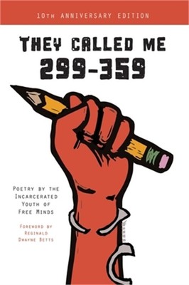 They Called Me 299-359: Poetry by the Incarcerated Youth of Free Minds (Hardback