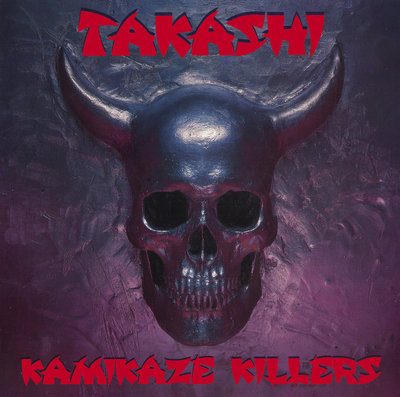TAKASHI - Kamikaze Killers (NEW*US 80's METAL REREL.+BONUS*A.SAINT*WITCHKILLER)
