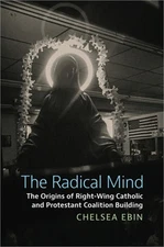 The Radical Mind: The Origins of Right-Wing Catholic and Protestant Coalition Bu
